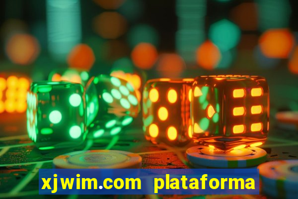 xjwim.com plataforma de jogos